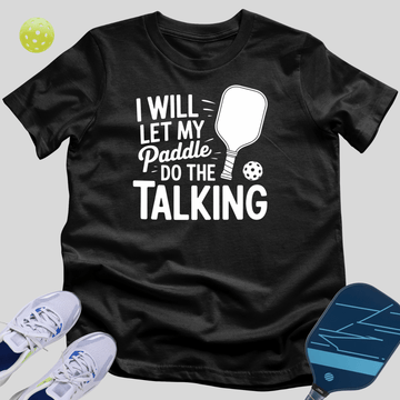 I Will Let My Paddle Do The Talking T-Shirt