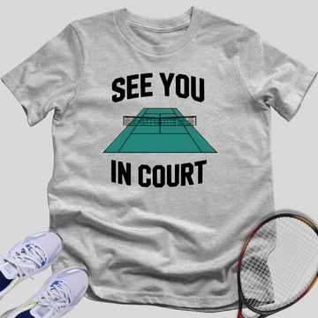 See You In Court T-Shirt
