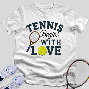 Tennis Begins With Love T-Shirt