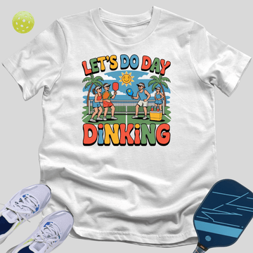 Day Dinking T-Shirt